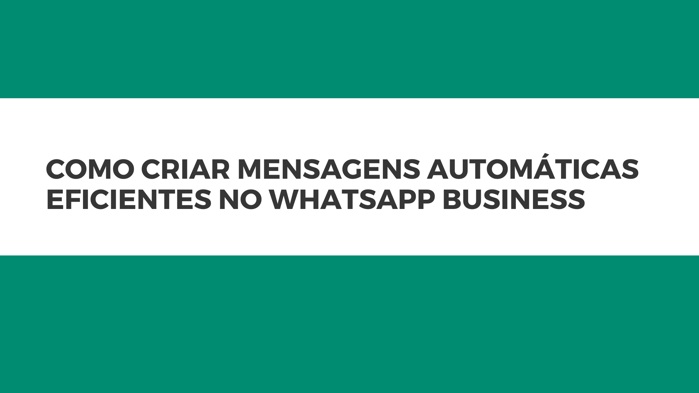 Como Criar Mensagens Automáticas Eficientes no WhatsApp Business