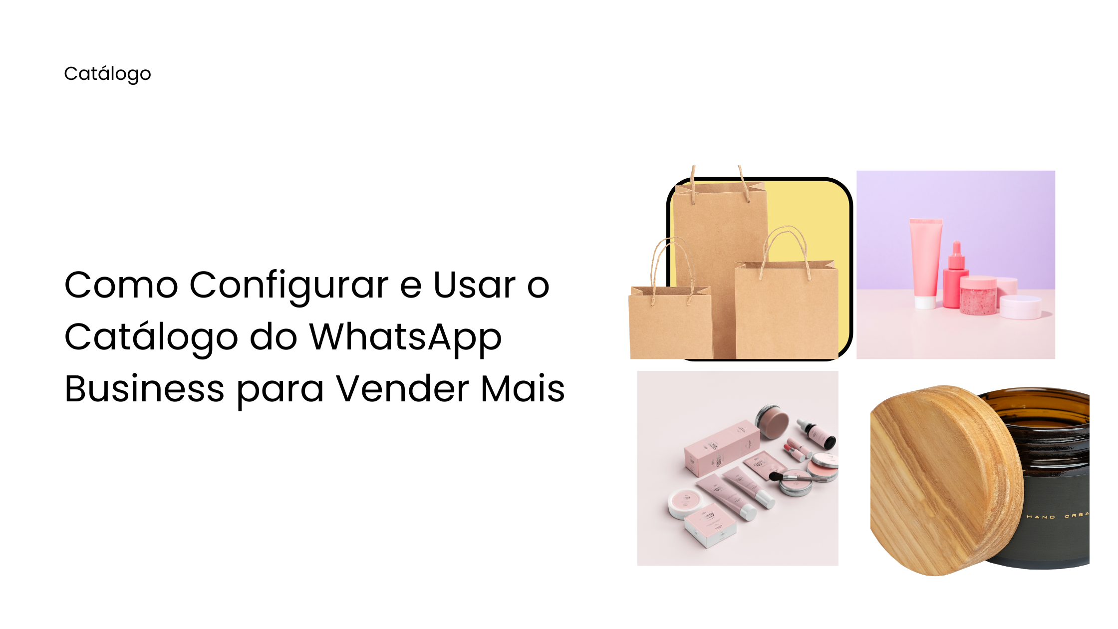 Como Configurar e Usar o Catálogo do WhatsApp Business para Vender Mais